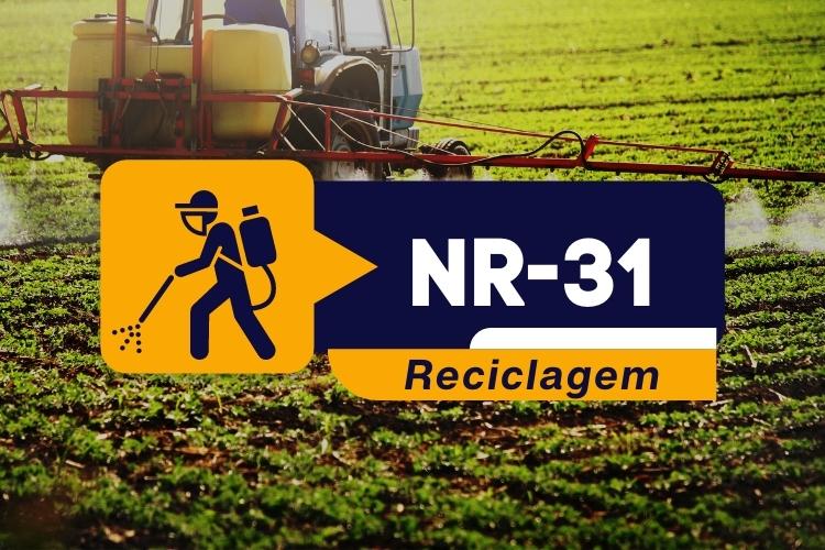 NR 31.7 – Agrotóxicos, Adjuvantes e Produtos Afins – Teórico – Reciclagem