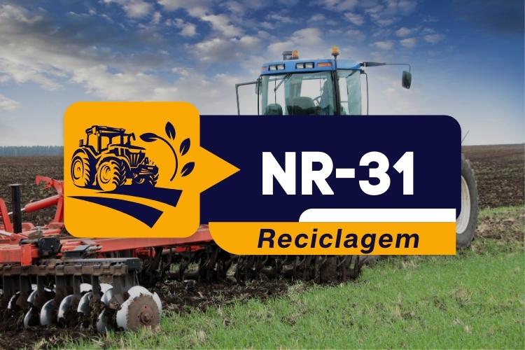 NR 31.12 – Segurança no Trabalho em Máquinas e Implementos Agrícolas – Teórico  – Reciclagem